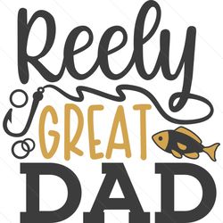 Funny Reely Great Dad Fish Gifts SVG