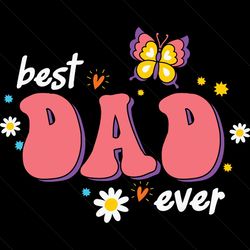 flower best dads ever butterfly gifts svg