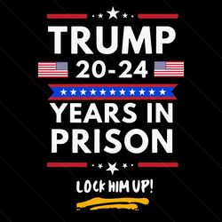 Lock Him Up 20202024 Years In Prison Life SVG