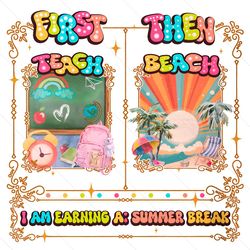 First Teach Then Beach Summer Break PNG