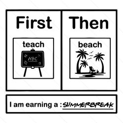 Summer Break First Teach Then Beach SVG