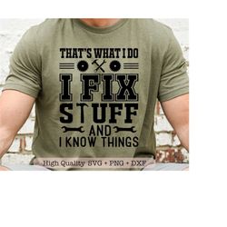 that&39s what i do i fix stuff and i know things svg, funny dad svg, father&39s day svg, mr fix it svg
