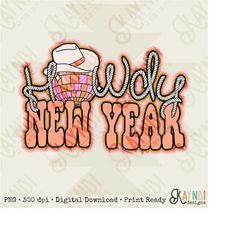 Howdy New Year Sublimation Design PNG Digital Download Printable Happy New Year Country Disco Ball Cowgirl Hat Retro Wes