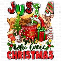 Just a girl who loves Christmas png sublimation design download, Merry Christmas png, Happy New Year png, sublimate desi