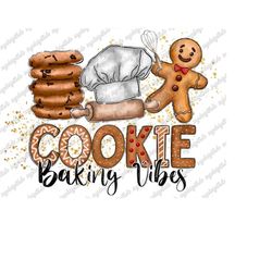 Cookie Baking Vibes Png, Baking Crew Png, Digital Download, Cookie Png, Merry Christmas, Christmas Png, Sublimation Desi