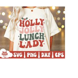 Holly Jolly Lunch Lady SVG | PNG | Holly Jolly Svg | Jolly Lunch Lady Svg | Jolly Lunch Lady Png | Christmas Vibes Svg |