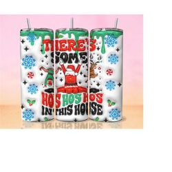3D Inflated Christmas Tumbler Wrap Hoes In This House Jolly Vibes Season 20 oz Skinny Tumbler Sublimation, Instant Digit