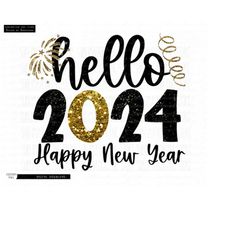 Hello 2024 Png Sublimation Design, Happy New Year Png Sublimation Design, New Years Eve Png, New Year&39s Eve Png, 2024,