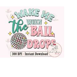 Wake Me When The Ball Drops Png, Happy New Year 2023 Png, Disco Ball Png, Retro New Years 2023, New Years PNG, 2023 PNG,