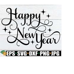 Happy New Year, New Year svg, Happy New Year svg, New Year png, New Year Decor, New Year Decoration, Cut FIle, Digital D