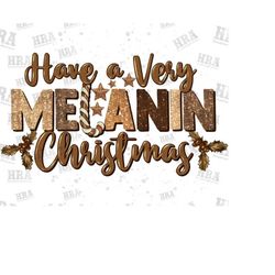 Have A Very Melanin Christmas Png Sublimation Design, Merry Christmas Png, Melanin Christmas Png, Happy New Year Png, Di