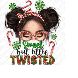 Sweet but little twisted messy bun png, Christmas vibes png, Merry Christmas png, Happy New Year png, sublimate  designs