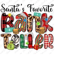 Santa&39s favorite bank teller png sublimation design download, Merry Christmas png, Happy New Year png, sublimate desig