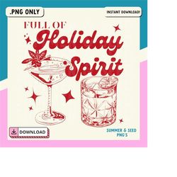 Full Of Holiday Spirit PNG Vintage Christmas Png Christmas Cocktail Design Tis the Season Retro Print On Demand Sublimat