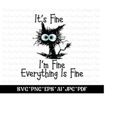 It&39s Fine I&39m Fine Everything Is Fine SVG, Black Crazy Cat It&39s Fine SVG, Funny Cat I am Fine svg, Im Fine Svg Png