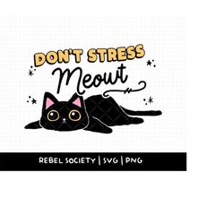 Don&39t Stress Meowt Cat SVG, Skull Crossbones Introvert Antisocial Cut File T-shirt Sticker Design, Black Cat in Blanke