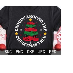 Crocin Around The Christmas Tree Svg, Christmas Clog Shoes Svg, Funny Christmas Svg, Christmas Tree Svg, Christmas Shirt