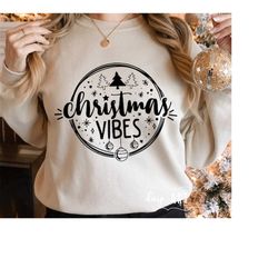 Christmas Vibes SVG, Christmas svg,Christmas Shirt svg, Cricut svg,Christmas Tree svg, Winter svg, Christmas Jumper svg,
