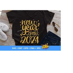 New Year Crew 2024 Svg, New Years Eve Svg, Happy New Year Shirt Svg, New Years Party Shirt Svg, Family Iron On Png, Dxf,