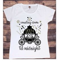 Counting Down Till Midnight Shirt - Fairytale New Years - 2024 - Princess Carriage Shirt - 2024 New Years Eve Celebratio