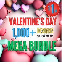 1,000 Valentine&39s Day Mega Bundle | Valentine&39s T-Shirts SVG | Love Tees SVG | Instant Download | Print On Demand |