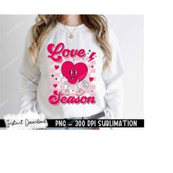 Love Season PNG Sublimation, Valentines day png, Retro Valentines png sublimation, Love day png, Heart png