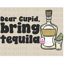 Dear Cupid Bring Tequila PNG Sublimation Design Download Boujee Valentines Day DTF Shirt Sticker Tumbler Idea