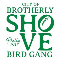 City Of Brotherly Shove Bird Gang Eagles Football Svg