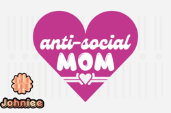Anti-social Mom,Mothers Day SVG Design168