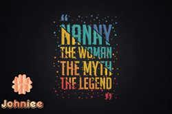Nanny the Myth the Legend Mothers Gift Design 100