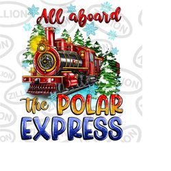 All board the polar express png sublimation design download, Merry Christmas png, Happy New Year png, polar express trai