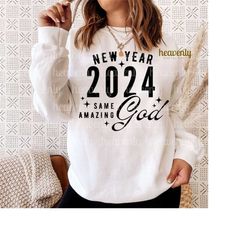 Happy New Year SVG Hello 2024 Christian PNG Sublimation Design New Year Same Amazing God Faith Based Shirt Outfit Cut Fi