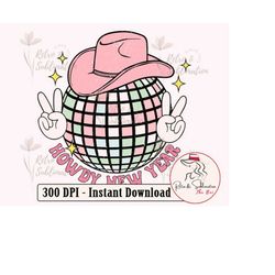 Happy New Year 2023 Png, Disco Ball Png, Cow Boy Hat, Retro New Years 2023, Champagne Design, New Years PNG, 2023 PNG, N