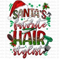 Santa&39s favorite hair stylist png sublimation design download, Merry Christmas png, Happy New Year png, sublimate desi