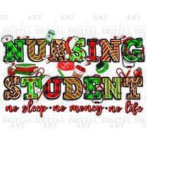 Nursing student no sleep no money no life png, Merry Christmas png, Happy New Year png, Christmas Nurse png, sublimate d