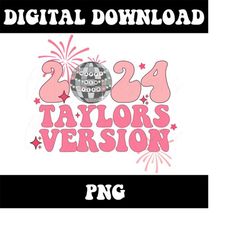 2024 Taylors Version, New Years PNG, New Years Eve Shirt, Happy New Year PNG Svg, New Year Glitter, Disco Ball Png, Frie