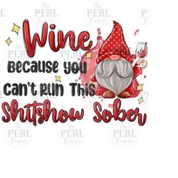 Wine because you can&39t run this shitshow sober png, Merry Christmas png, Christmas vibes png, Happy New Year png, subl