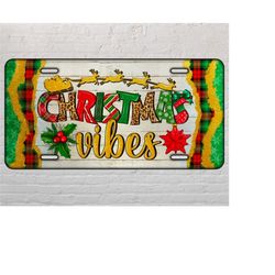 Christmas vibes license plate png subllimation design download, Christmas license plate png, Happy New Year png, sublima