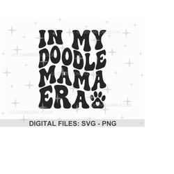 In My Doodle Mama Era SVG PNG, Retro Wavy Text SVG, Funny Dog Mom Shirt, Trendy Sublimation Design, Digital Cut Files Fo