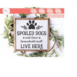 Dog Sign SVG | Dog Lover SVG | Farmhouse Sign | Paw Print Svg | Funny Dog Saying, Dog Quote, Paw Print, Silhouette Cricu