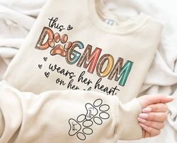This Dog Mom Wears Her Heart on Her Sleeve Png, Dog Paw Png, Custom Dog Name shirt Png, Dog Mama Png, Dog Mom, Dog Lover
