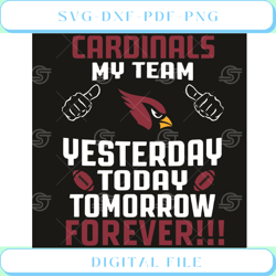 Arizona Cardinals My Team Yesterday Today Tomorrow Forever Svg Sport