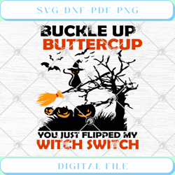 buckle up buttercup you just flipped my witch switch cat svg png eps d