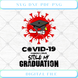 Covid 19 Coronavirus Stole My Gaduation SVG PNG EPS DXF SVG
