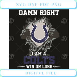 Damn Right I Am A Colts Win Or Lose Svg Sport Svg