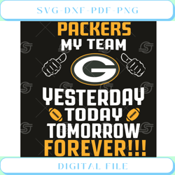 Green Bay Packers My Team Yesterday Today Tomorrow Forever Svg Sport