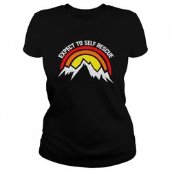 Expect to self rescue shirt