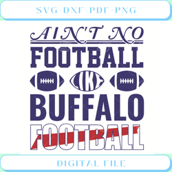 Ain t No Football Like Buffalo Football Svg Sport Svg