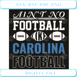 Aint No Football Like Carolina Football Svg Sport Svg