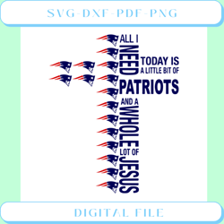 All I Need Today Is A Little Bit Of Patriots Svg, Sport Team Svg